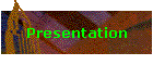Presentation